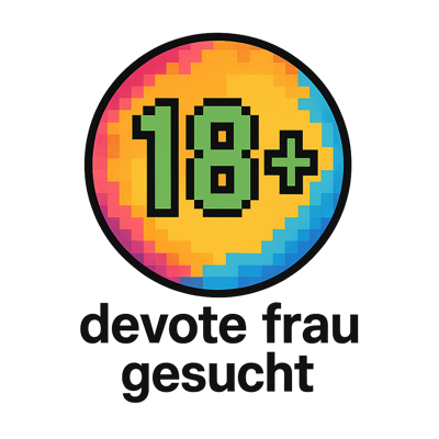 DEVOTE FRAU GESUCHT 18+